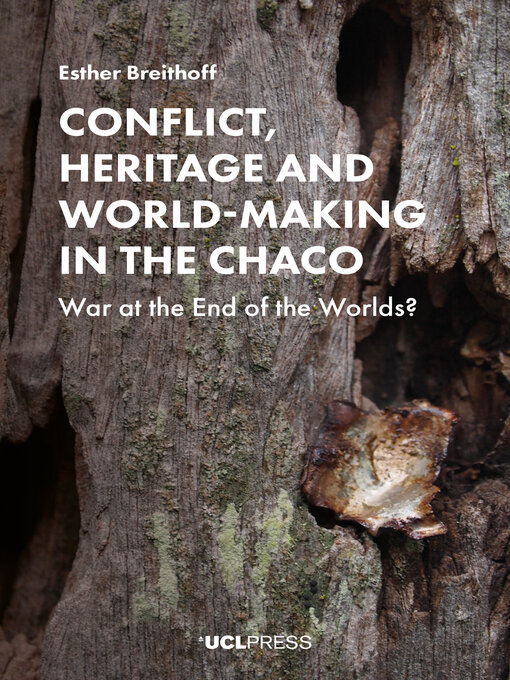 Title details for Conflict, Heritage and World-Making in the Chaco by Esther Breithoff - Available